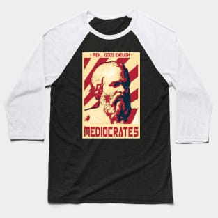 Good Enough. Mediocrates Baseball T-Shirt